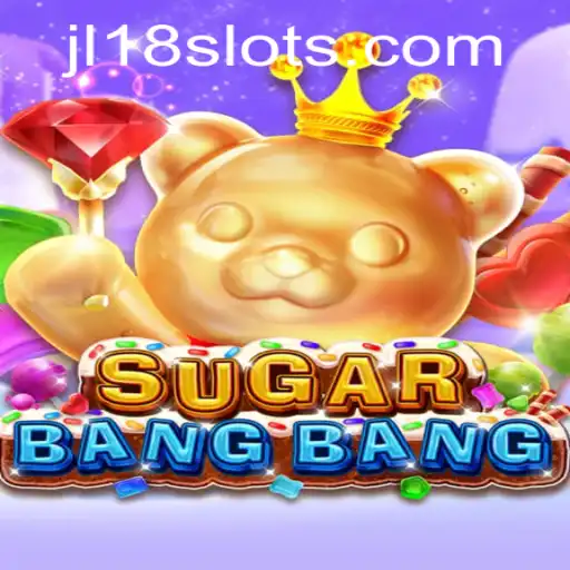 Exploring the Exciting World of SUGARBANGBANG and Its Unique Gameplay: JL18 Insight